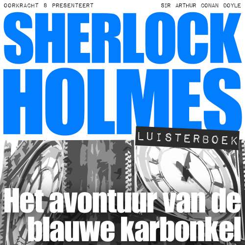 Cover von Arthur Conan Doyle - Sherlock Holmes - Het avontuur van de blauwe karbonkel