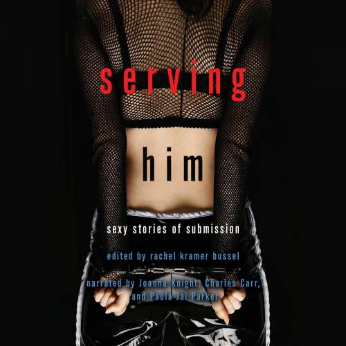 Cover von Rachel Kramer Bussel - Serving Him - Sexy Stories of Submission