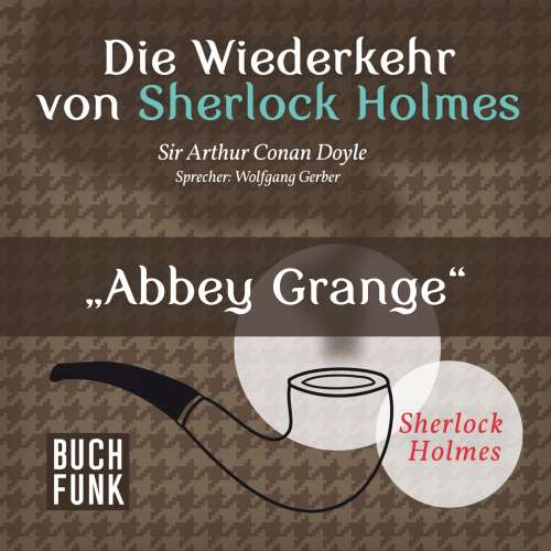 Cover von Arthur Conan Doyle - Sherlock Holmes - Die Wiederkehr von Sherlock Holmes: Abbey Grange