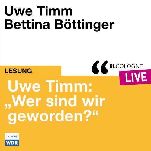 Cover von Uwe Timm - Uwe Timm: "Wer sind wir geworden?" - lit.COLOGNE live