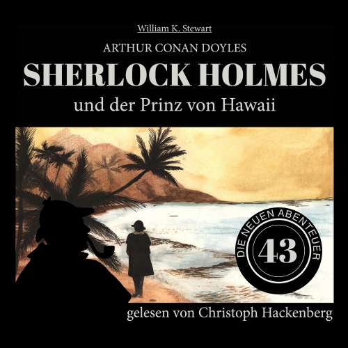 Cover von Sir Arthur Conan Doyle - Die neuen Abenteuer - Folge 43 - Sherlock Holmes und der Prinz von Hawaii