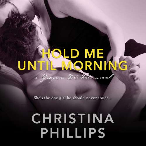 Cover von Christina Phillips - Grayson Brothers - Book 2 - Hold Me Until Morning