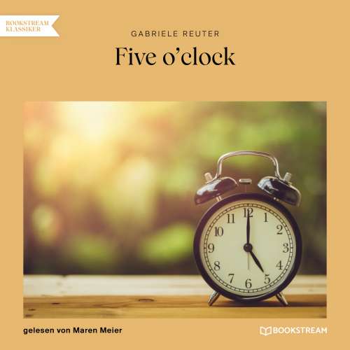 Cover von Gabriele Reuter - Five o'clock