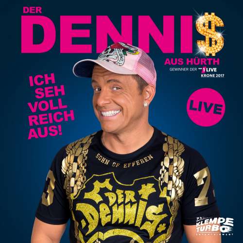 Cover von Dennis aus Hürth - Dennis aus Hürth - Ich seh voll reich aus!