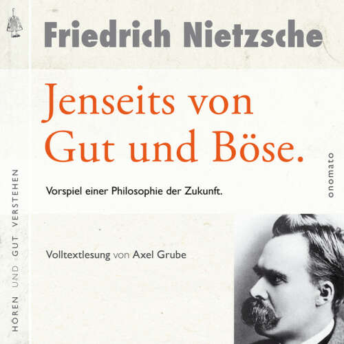 Cover von Friedrich Nietzsche - Jenseits von Gut und Böse. Vorspiel einer Philosophie der Zukunft (Volltextlesung von Axel Grube.)