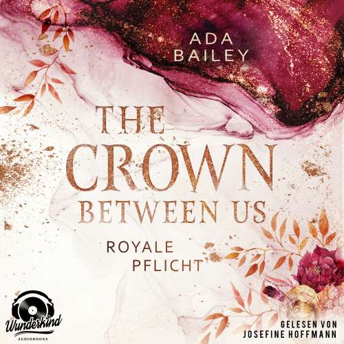 Cover von Ada Bailey - The Crown Between Us - Band 2 - Royale Pflicht
