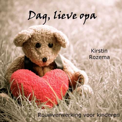 Cover von Kirstin Rozema - Rouwverwerking voor kinderen - Dag lieve opa