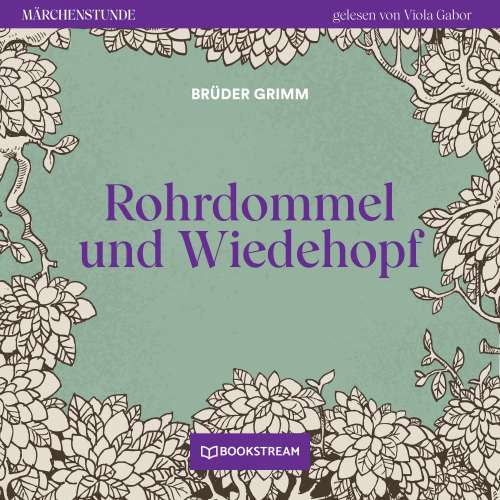 Cover von Brüder Grimm - Märchenstunde - Folge 183 - Rohrdommel und Wiedehopf