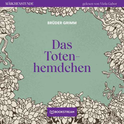 Cover von Brüder Grimm - Märchenstunde - Folge 24 - Das Totenhemdchen