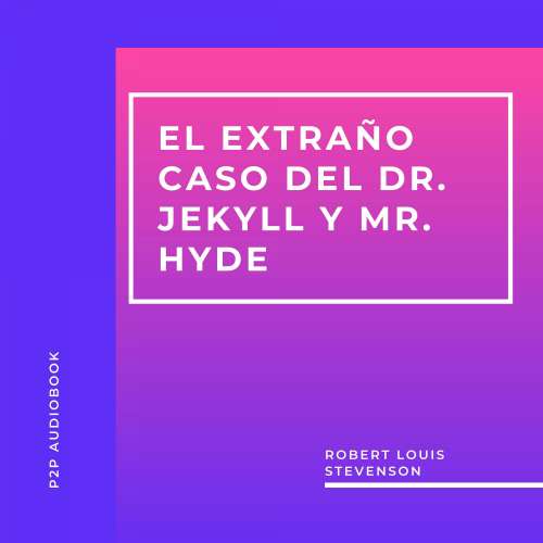 Cover von Robert Louis Stevenson - El Extraño Caso del Dr. Jekyll y Mr. Hyde