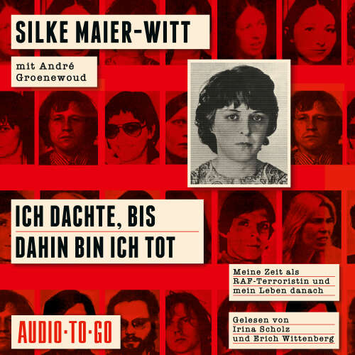 Cover - Silke Maier-Witt - Ich dachte, bis dahin bin ich tot - Meine Zeit als RAF-Terroristin und mein Leben danach