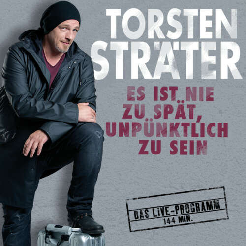 Cover von Torsten Sträter - Es ist nie zu spät, unpünktlich zu sein