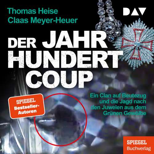 Cover von Thomas Heise - Der Jahrhundertcoup. Ein Clan auf Beutezug und die Jagd nach den Juwelen aus dem Grünen Gewölbe