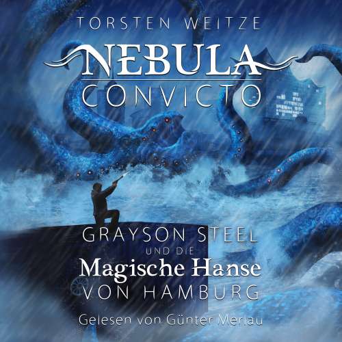 Cover von Torsten Weitze - Nebula Convicto - Band 2 - Grayson Steel und die Magische Hanse von Hamburg