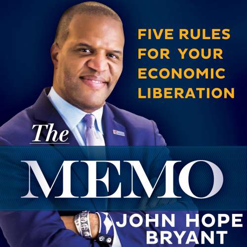 Cover von John Hope Bryant - The Memo - Five Rules for Your Economic Liberation