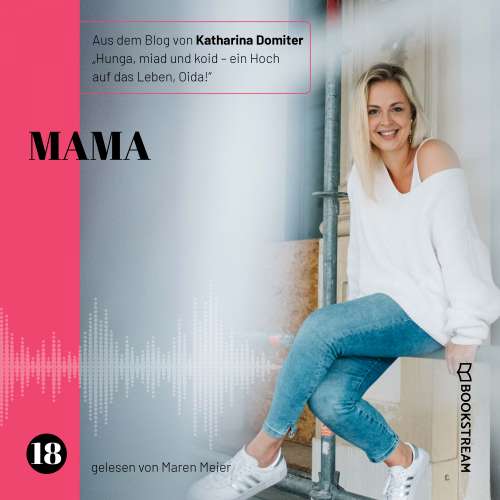 Cover von Katharina Domiter - Hunga, miad & koid - Ein Hoch aufs Leben, Oida! - Folge 18 - Mama
