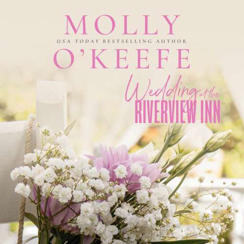 Cover von Molly O'Keefe - Riverview Inn - Book 1 - Wedding at the Riverview Inn