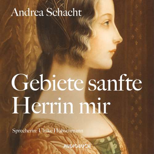Cover von Andrea Schacht - Gebiete sanfte Herrin mir