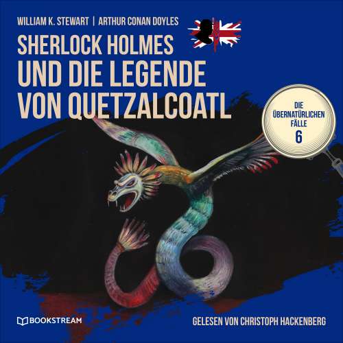 Cover von Sir Arthur Conan Doyle - Die übernatürlichen Fälle - Folge 6 - Sherlock Holmes und die Legende von Quetzalcoatl