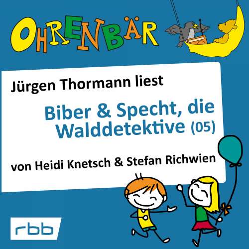 Cover von Heidi Knetsch - Ohrenbär - eine OHRENBÄR Geschichte - Folge 36 - Biber & Specht, die Walddetektive, Teil 5