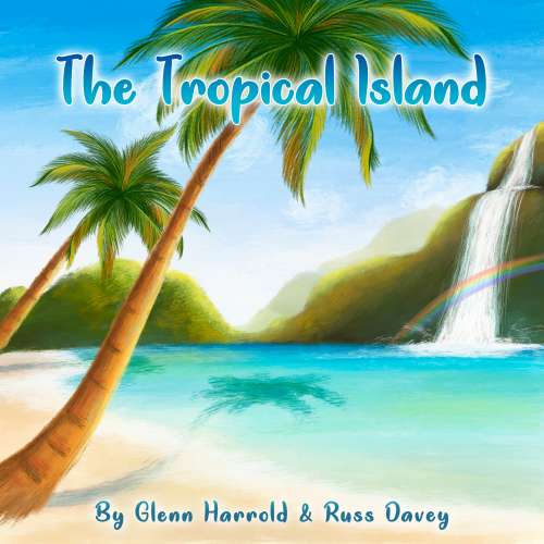 Cover von Glenn Harrold - The Tropical Island