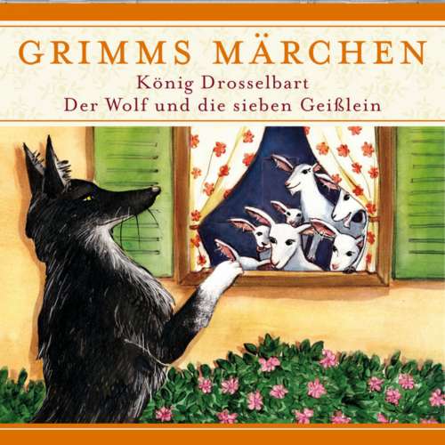 Cover von Grimms Märchen -  König Drosselbart/ Der Wolf und die sieben Geißlein