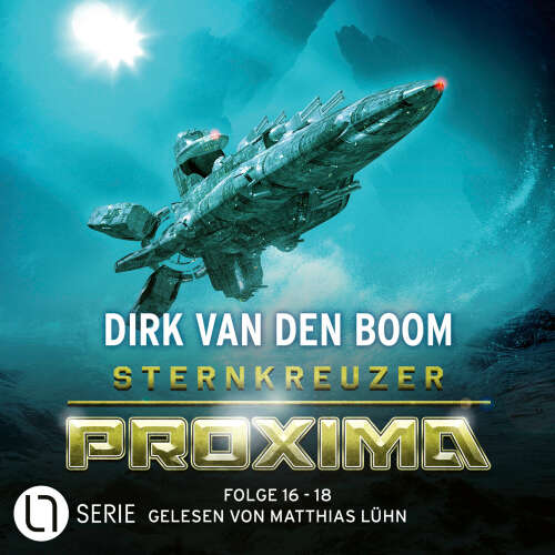 Cover von Dirk van den Boom - Sternkreuzer Proxima Sammelband 6 - Folge 16 - 18