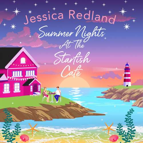 Cover von Jessica Redland - The Starfish Café - The BRAND NEW uplifting romantic summer read from Jessica Redland for 2023 - Book 3 - Summer Nights at The Starfish Café