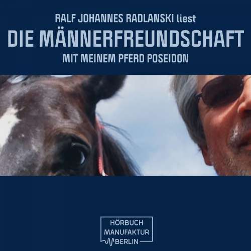 Cover von Ralf Johannes Radlanski - Die Männerfreundschaft mit meinem Pferd Poseidon