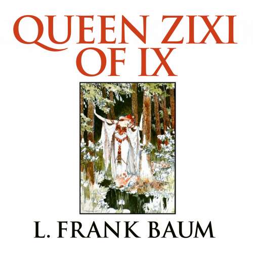 Cover von L. Frank Baum - Queen Zixi of Ix