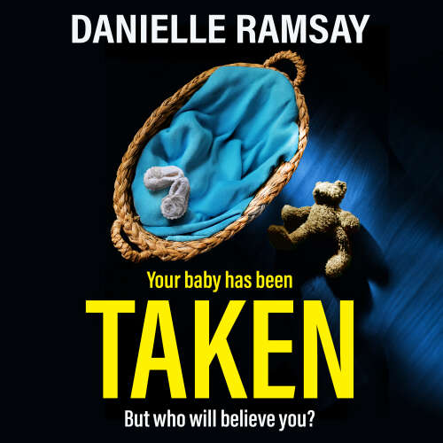 Cover - Danielle Ramsay - Your Baby has been taken - But who will believe you?