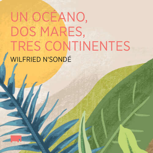 Cover von Wilfried N&#39;Sondé - Un océano, dos mares, tres continentes