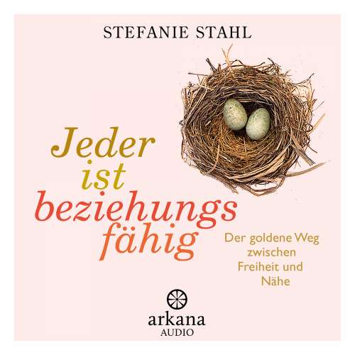 Cover von Stefanie Stahl - Jeder ist beziehungsfähig - Der goldene Weg zwischen Freiheit und Nähe