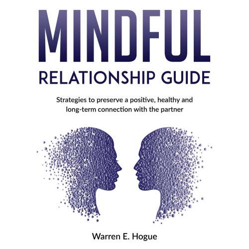 Cover von Warren E. Hogue - Mindful Relationship Guide - Strategies to preserve a positive, healthy and long-term connection with the partner