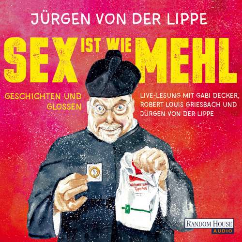 Cover von Jürgen von der Lippe - Sex ist wie Mehl