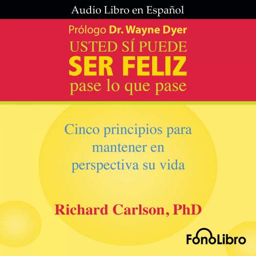 Cover von Richard Carlson PhD - Usted Sí Puede Ser Feliz.Pase lo que pase
