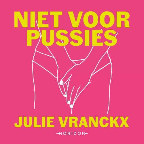 Cover von Julie Vranckx - Niet voor pussies - Want praten over je vagina mag geen taboe zijn