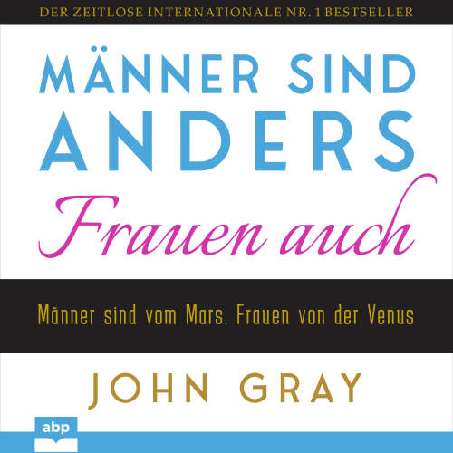 Cover von John Gray - Männer sind anders. Frauen auch - Männer sind vom Mars. Frauen von der Venus