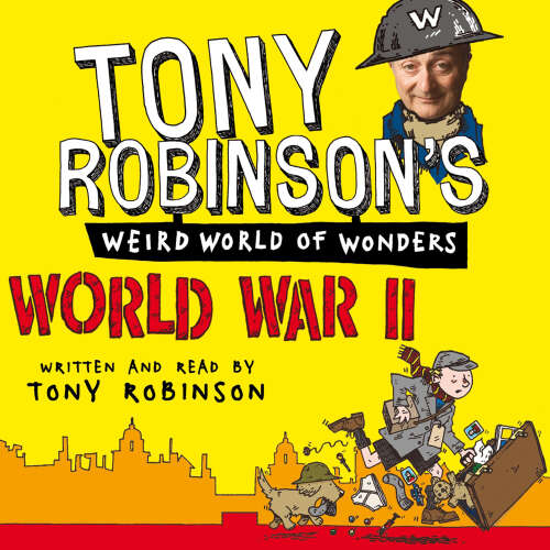 Cover von Sir Tony Robinson - Sir Tony Robinson's Weird World of Wonders - Book 2 - World War II