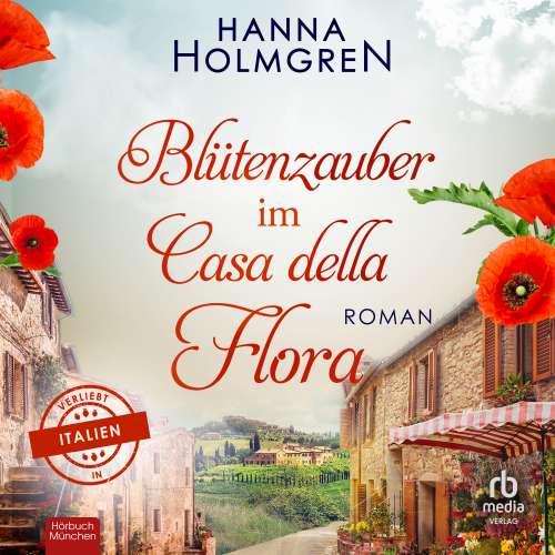 Cover von Hanna Holmgren - Verliebt in Italien - Band 3 - Blütenzauber im Casa della Flora