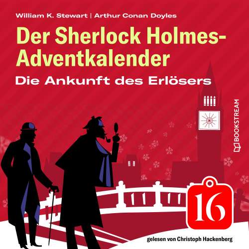 Cover von Sir Arthur Conan Doyle - Der Sherlock Holmes-Adventkalender - Folge 16 - Die Ankunft des Erlösers