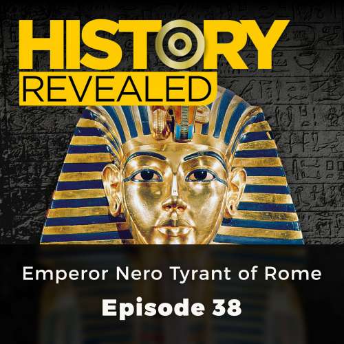 Cover von Jonny Wilkes - History Revealed - Episode 38 - Emperor Nero Tyrant of Rome