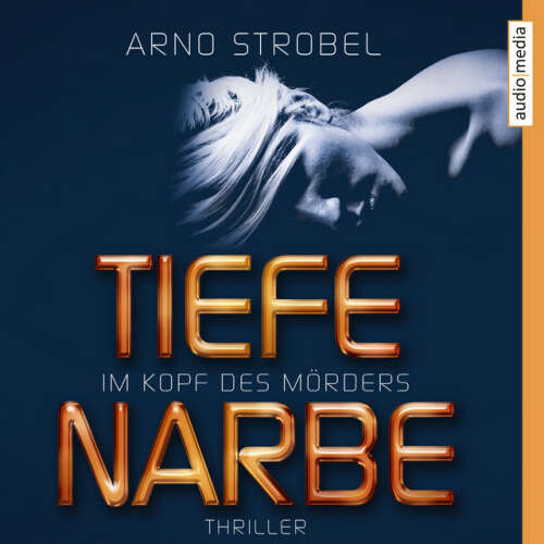 Cover von Arno Strobel - Im Kopf des Mörders. Tiefe Narbe