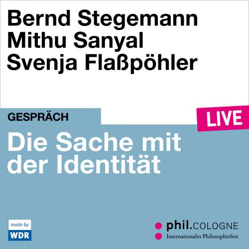 Cover von Bernd Stegemann - Die Sache mit der Identität - phil.COLOGNE live