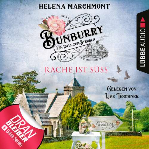 Cover von Helena Marchmont - Bunburry - Ein Idyll zum Sterben - Folge 7 - Rache ist süß
