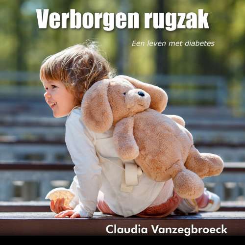 Cover von Claudia Vanzegbroeck - Verborgen rugzak - Een leven met diabetes