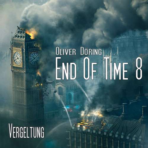Cover von End of Time - Folge 8 - Vergeltung