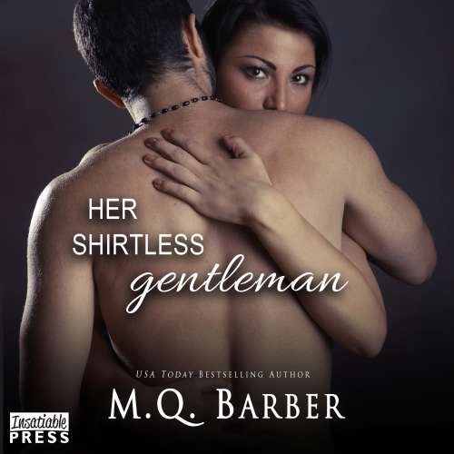 Cover von M.Q. Barber - Gentleman Series - Book 1 - Her Shirtless Gentleman
