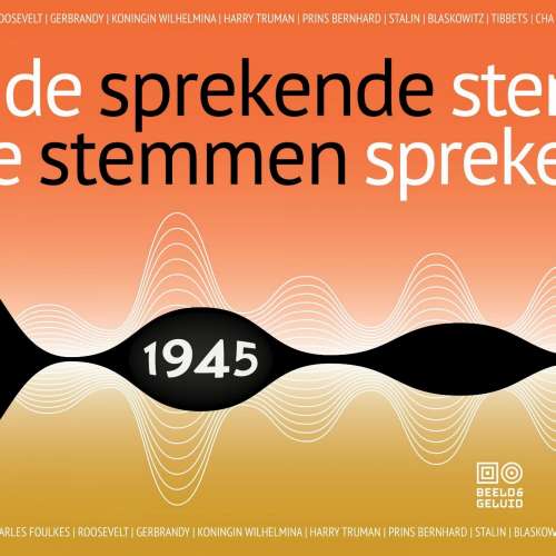 Cover von Beeld en Geluid - Sprekende stemmen 1936-1947 - Deel 10 - Sprekende stemmen 1945