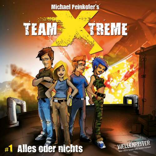 Cover von Michael Peinkofer - Team X-Treme - Folge 1 - Alles oder nichts